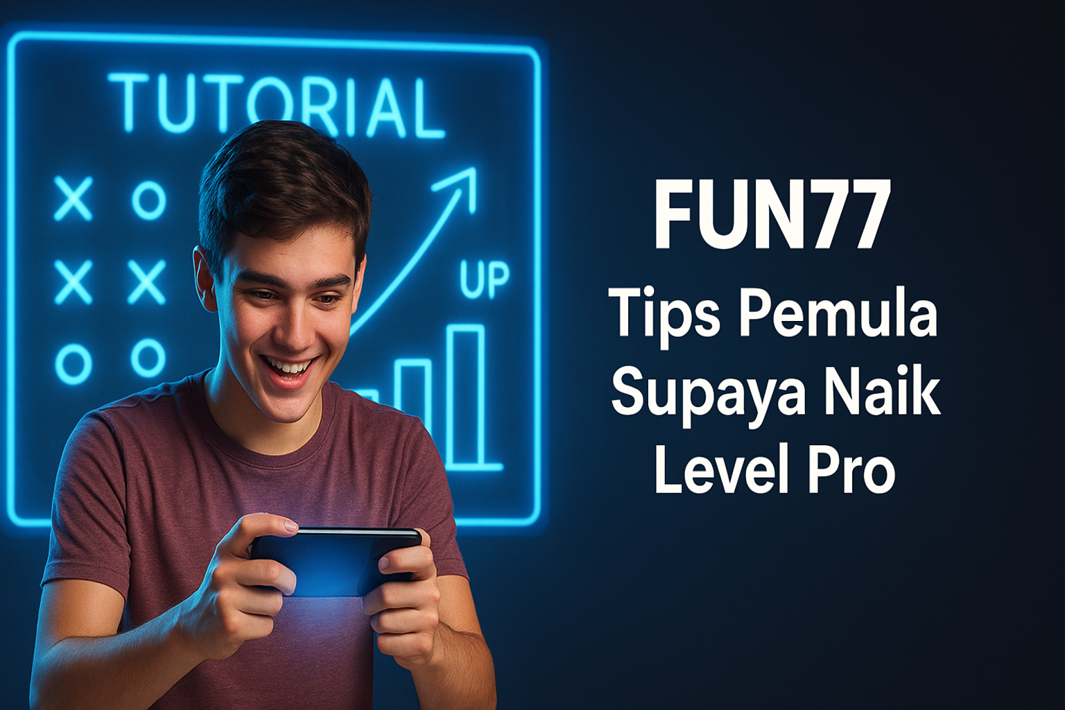 Fun77 & Fun 77 Tips Pemula Supaya Naik Level Pro